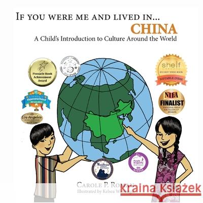 If You Were Me and Lived In... China: A Child's Introduction to Culture Around the World Carole P. Roman Kelsea Wierenga 9781947118416 Chelshire, Inc.