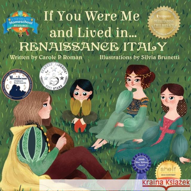 If You Were Me and Lived in... Renaissance Italy: An Introduction to Civilizations Throughout Time Roman, Carole P. 9781947118492 Chelshire, Inc.