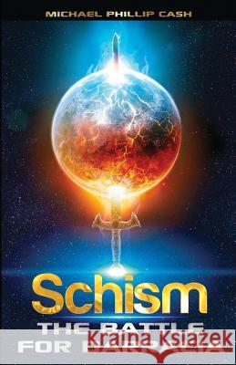 Schism: The Battle for Darracia Michael Phillip Cash 9781947118744