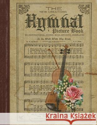 Hymnal Picture Book by New Creations Brad Davis Teresa Davis 9781947121775