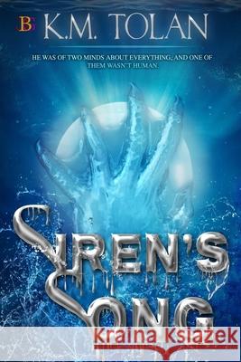 Siren's Song K M Tolan 9781947128514 Champagne Book Group