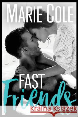 Fast Friends Marie Cole 9781947131040 Marie Cole