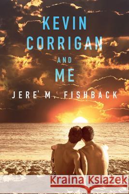 Kevin Corrigan and Me Jere' M. Fishback 9781947139282 Ninestar Press