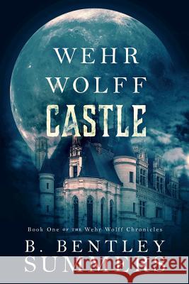 Wehr Wolff Castle B. Bentley Summers 9781947139459 Ninestar Press, LLC