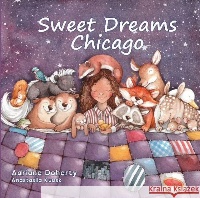 Sweet Dreams Chicago Adriane Doherty Anastasiia Kuusk 9781947141186 Rubber Ducky Press