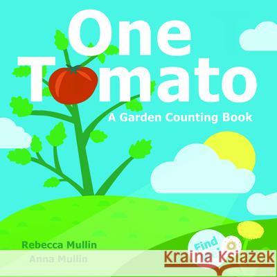 One Tomato Rebecca Mullin Anna Mullin 9781947141599 Rubber Ducky Press