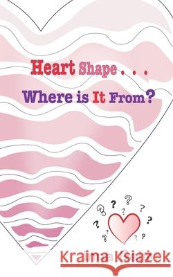 Heart Shape . . . Where is It From? Inna Chon Inna Chon Inna Geim 9781947142121