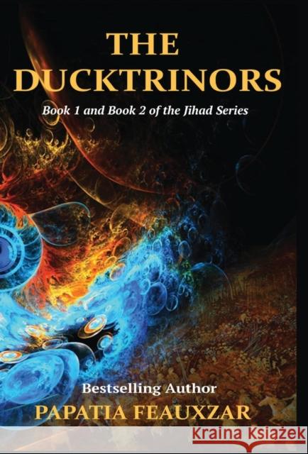 The Ducktrinors (Book I & Book II) Papatia Feauxzar 9781947148802 Djarabi Kitabs Publishing