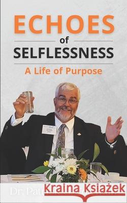 Echoes of Selflessness: A Life of Service Patrick G. Coleman 9781947153479