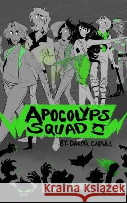 Apocolyps Squad II Dakota Caldwell 9781947155091