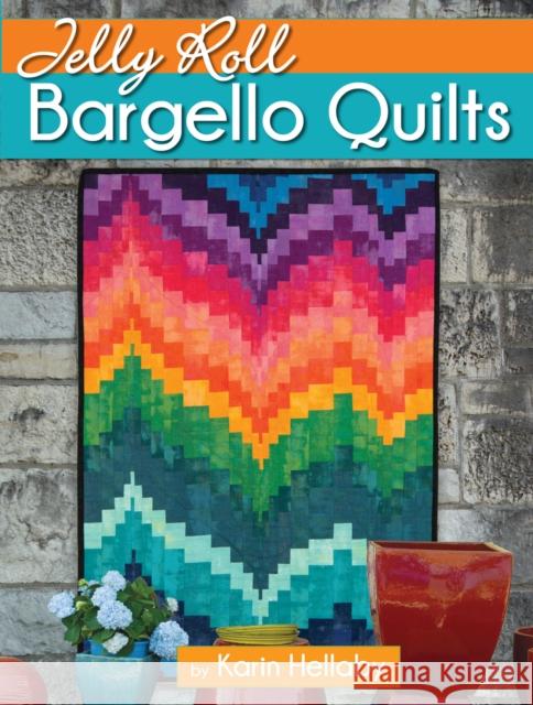 Jelly Roll Bargello Quilts Karin Hellaby 9781947163010 Landauer (IL)