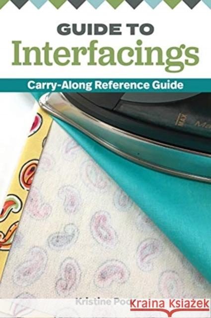 Guide to Interfacings: Carry-Along Reference Guide Kristine Poor 9781947163263 Landauer (IL)