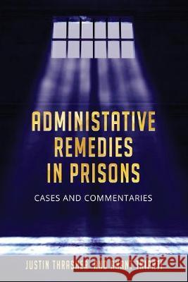 Administative Remedies in Prisons Justin Thrasher Merit Anant Tripat 9781947170216 Sureshot Books Publishing LLC