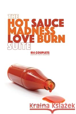 The Hot Sauce Madness Love Burn Suite Stephen Cramer 9781947175365