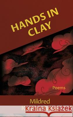 Hands in Clay Mildred Kiconco Barya 9781947175990