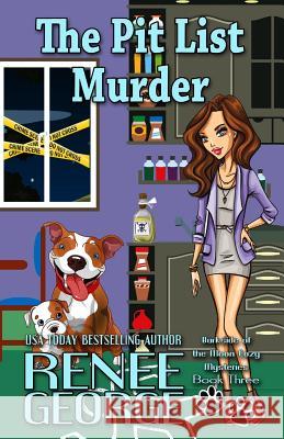 The Pit List Murder Renee George 9781947177161 Barkside of the Moon Press