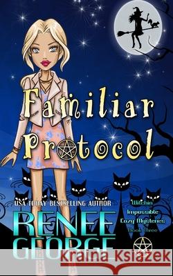 Familiar Protocol Renee George 9781947177277 Barkside of the Moon Press