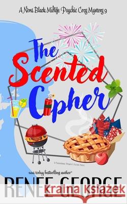 The Scented Cipher Renee George 9781947177512 Barkside of the Moon Press