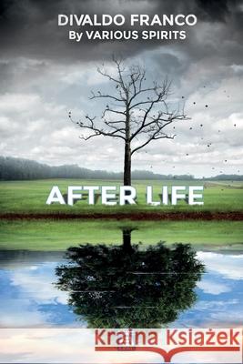 After Life Divaldo Pereira Franco 9781947179905 Leal Publisher, Inc.