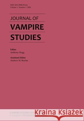 Journal of Vampire Studies: Vol. 1, No. 1 (2020) Hogg, Anthony 9781947181083 Journal of Vampire Studies