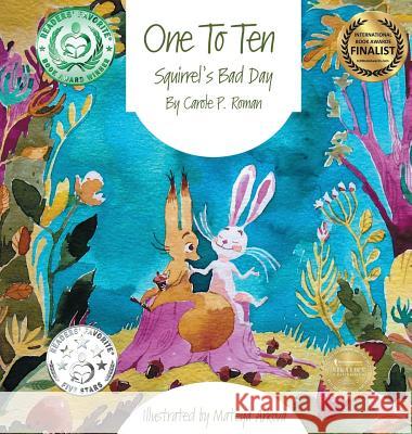 One to Ten: Squirrel's Bad Day Carole P. Roman Mateya Arkova 9781947188020