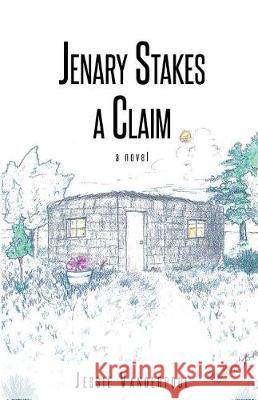 Jenary Stakes A Claim: Revised Edition Vanderpool, Jessie 9781947191280