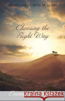 Choosing the Right Way: Revised Edition Emmanuel Asante 9781947191327