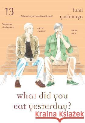 What Did You Eat Yesterday? 13 Yoshinaga, Fumi 9781947194106