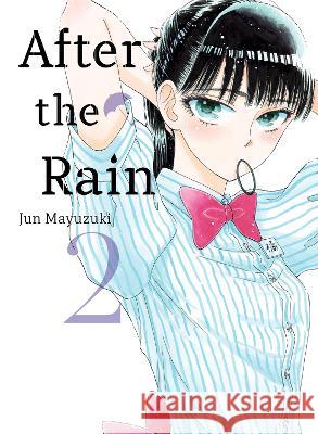 After the Rain 2 Mayuzuki, Jun 9781947194366 Vertical Comics