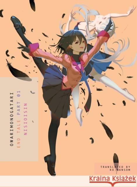 Owarimonogatari, Part 1: End Tale NisiOisiN 9781947194908 Vertical
