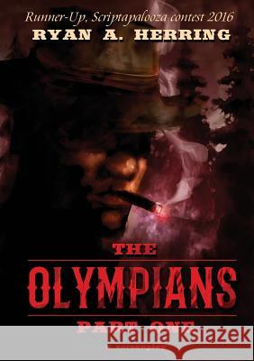 The Olympians - Part 1 Ryan A. Herring 9781947197022 120pages