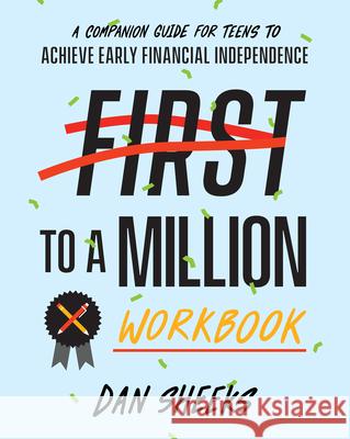 First to a Million Workbook: A Companion Guide for Teens to Achieve Early Financial Independence  9781947200630 Biggerpockets Publishing, LLC