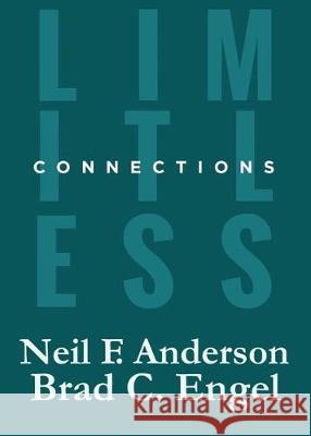 Limitless Connections Brad C. Engel Neil F. Anderson 9781947201019