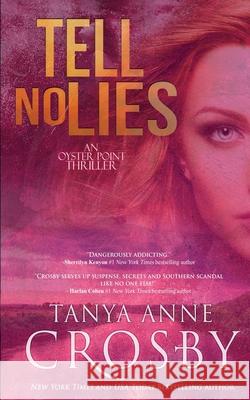 Tell No Lies Tanya Anne Crosby   9781947204249 Oliver-Heber Books