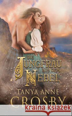 Die Jungfrau aus dem Nebel Crosby, Tanya Anne 9781947204348 Oliver-Heber Books