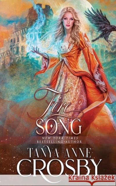Fire Song Tanya Anne Crosby 9781947204379