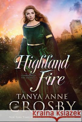 Highland Fire Tanya Anne Crosby 9781947204393 Oliver-Heber Books