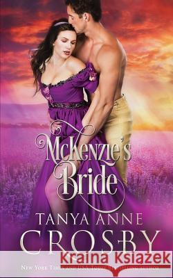 McKenzie's Bride Tanya Anne Crosby 9781947204461 Oliver-Heber Books