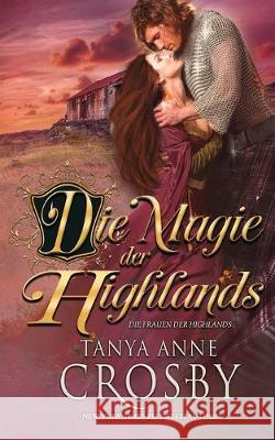 Die Magie der Highlands Tanya Anne Crosby Anja Bauermeister Christina Low 9781947204560 Oliver-Heber Books