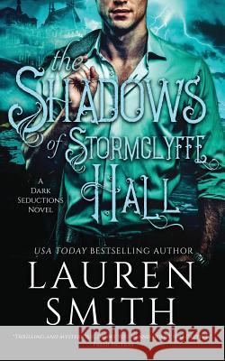 The Shadows of Stormclyffe Hall: A Modern Gothic Romance Lauren Smith 9781947206342 Lauren Smith