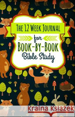 The 12 Week Journal for Book-By-Book Bible Study: A Workbook for Understanding Biblical Places, People, History, and Culture Shalana Frisby 9781947209152 123 Journal It Publishing