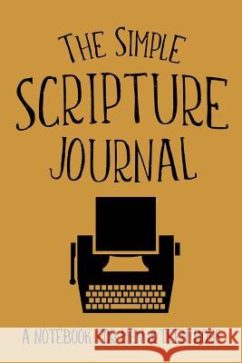 The Simple Scripture Journal: A Notebook for Men & Teen Boys Shalana Frisby 9781947209503 123 Journal It Publishing