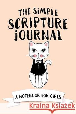 The Simple Scripture Journal: A Notebook for Girls Shalana Frisby 9781947209626 123 Journal It Publishing