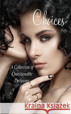 Choices: A Collection of Questionable Decisions Temptation Press 9781947210288 Temptation Press