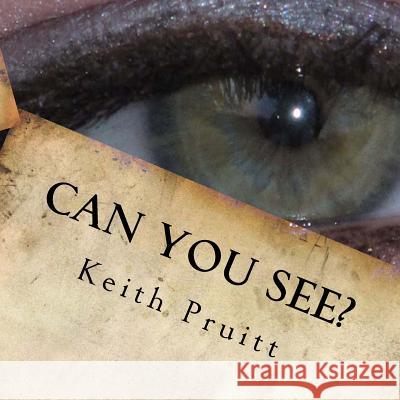Can You See? Keith Pruitt 9781947211056 Words of Wisdom