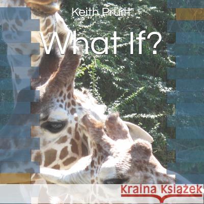 What If? Keith Pruitt 9781947211094 Words of Wisdom