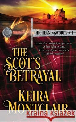 The Scot's Betrayal Angela Polidoro Keira Montclair 9781947213494 Keira Montclair