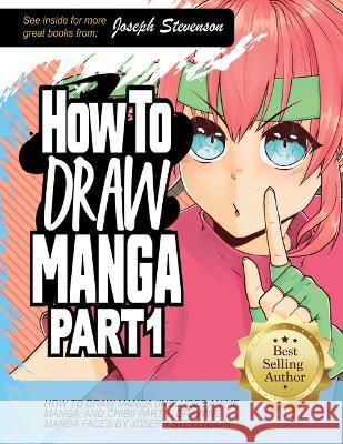 How to Draw Manga Part 1: Drawing Manga Faces Joseph Stevenson 9781947215467 Sourcebooks
