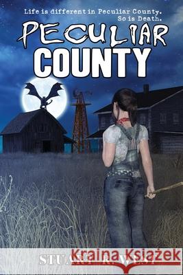 Peculiar County Stuart R. West 9781947227620 Grinning Skull Press