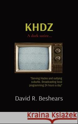 Khdz: A dark satire... David R. Beshears 9781947231207 Greybeard Publishing